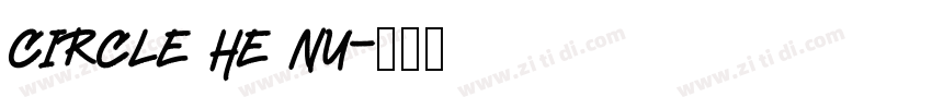 Circle He Nu字体转换